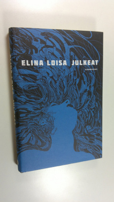 Elina Loisa : Julkeat