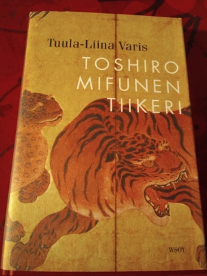 TUULA-LIINA VARIS: TOSHIRO MIFUNEN TIIKERI