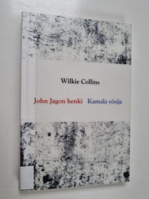 Wilkie Collins : John Jagon henki ; Kamala yösija