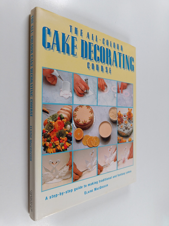 Elaine Macgregor : The all-colour cake decorating course ...