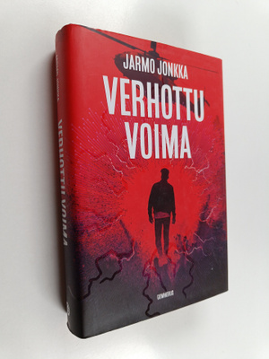 Jarmo Jonkka : Verhottu voima