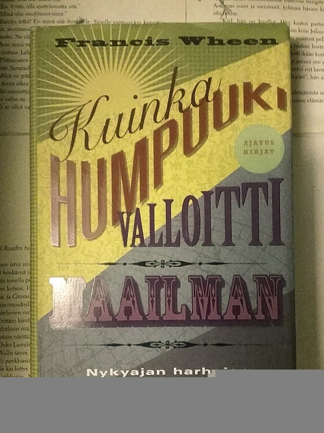 Francis Wheen - Kuinka humpuuki valloitti maailman (sid.)