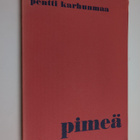 Pentti Karhunmaa : Pimeä (signeerattu, tekijän omiste) - pikkukuva 1