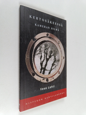 Vesa Lahti : Kertosäkeessä kameran silmä
