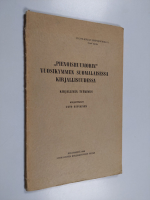 Unto Kupiainen : "Pienoishuumorin" vuosikymmen suomalaise...