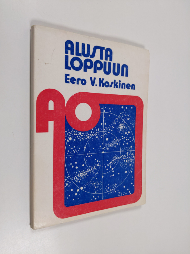 Eero V. Koskinen : Alusta loppuun : maailmankatsomuksemme...