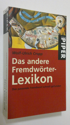 Wolf-Ulrich Cropp : Das andere Fremdwörter-Lexikon
