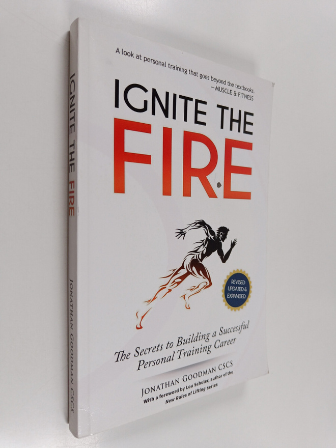 Jonathan Goodman : Ignite the Fire - The Secrets to Build...