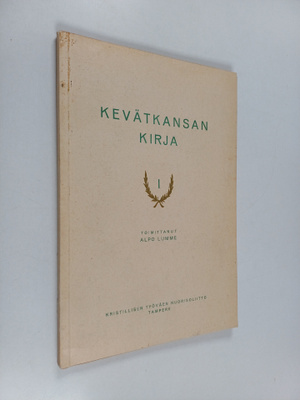 Kevätkansan kirja 1 - Kertoelmia ja kuvauksia nuorisolle