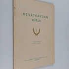 Kevätkansan kirja 1 - Kertoelmia ja kuvauksia nuorisolle - pikkukuva 1