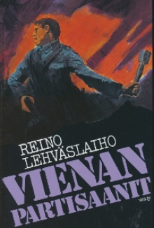 Reino Lehväslaiho - Vienan partisaanit