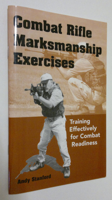 Andy Stanford : Combat Rifle Marksmanship Exercises