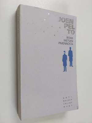 Eeva Joenpelto : Ritari metsien pimennosta