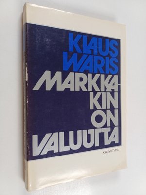 Klaus Waris : Markkakin on valuutta