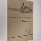 Jussi (toim.) Raitio : Helsingin työväenyhdistys 50-vuotias - pikkukuva 1