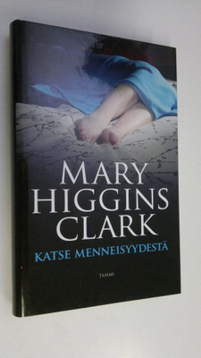 Mary Higgins Clark : Katse menneisyydestä