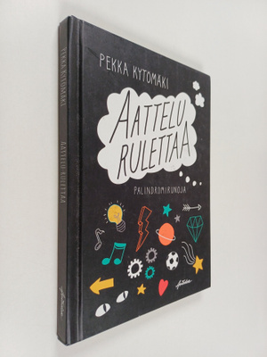 Pekka Kytömäki : Aattelu rulettaa : palindromirunoja
