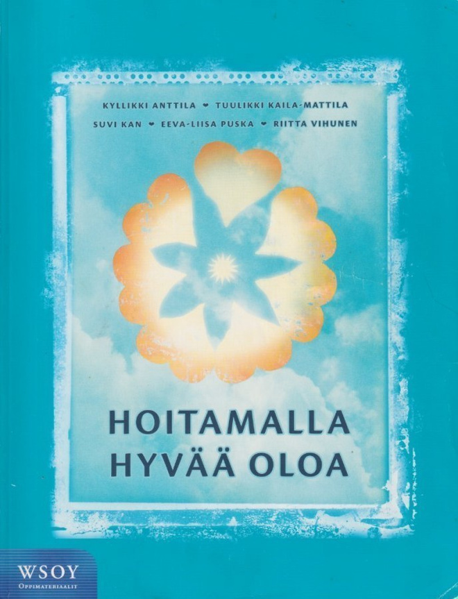 Kyllikki Anttila: Hoitamalla hyvää oloa