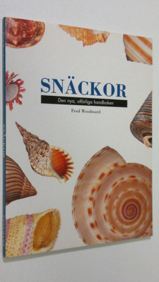 Fred Woodward : Snäckor : Den nya, utförliga handboken