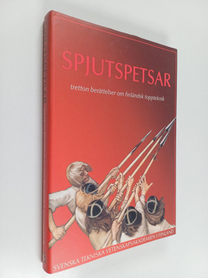Spjutspetsar : tretton berättelser om finländsk toppteknik