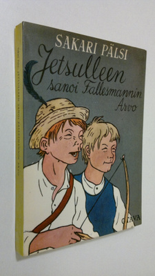 Sakari Pälsi : Jetsulleen sanoi fallesmannin Arvo : valik...