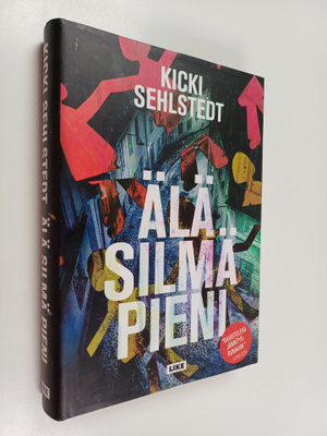 Kicki Sehlstedt : Älä silmä pieni
