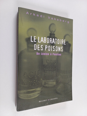 Arkadii Vaksberg : Le laboratoire des poisons - de Lenine...