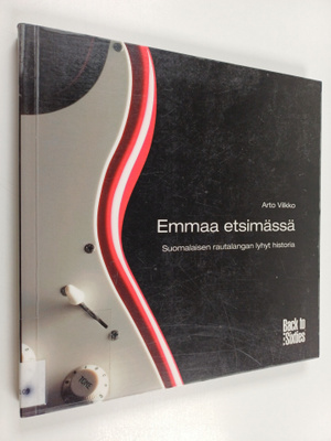 Arto Vilkko : Emmaa etsimässä : suomalaisen rautalangan l...