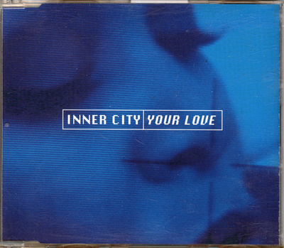 Inner City - Your Love (CD) NEAR MINT!! Maxi-single