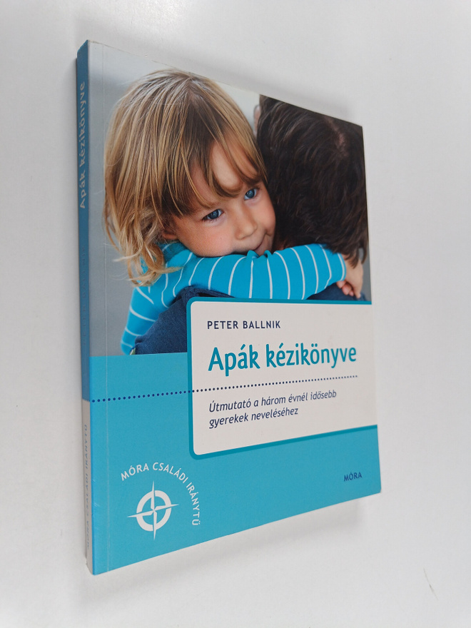 Peter Ballnik : Apak kezikonyve : utmutato a harom evnel ...