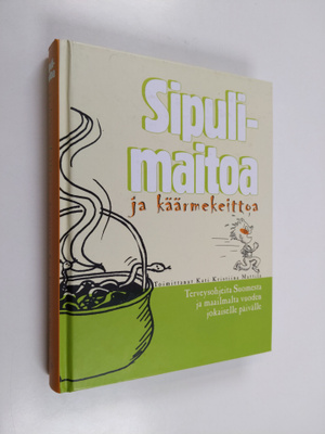Sipulimaitoa ja käärmekeittoa : terveysohjeita Suomesta j...