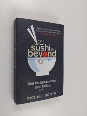 Michael Booth : Sushi and Beyond - What the Japanese Know...