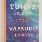 Harri-Pekka Pietikäinen : Tunne pelkosi, vapaudu elämään - pikkukuva 1