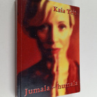 Kaia Teit : Jumala-humala : kehityskertomus rakkaudesta, ... - pikkukuva 1