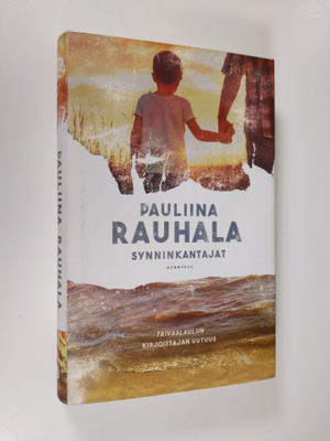 Pauliina Rauhala : Synninkantajat