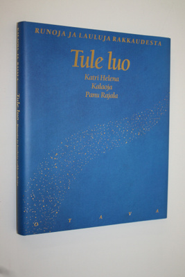 Katri Helena ym. (toim.) Kalaoja : Tule luo : runoja ja l...