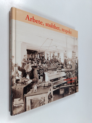 Sven Hellström : Arbete, stolthet, respekt : Metall avdel...