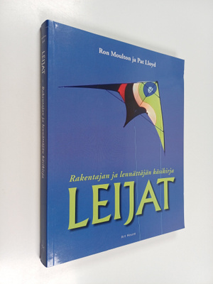 Ron Moulton : Leijat : rakentajan ja lennättäjän käsikirja