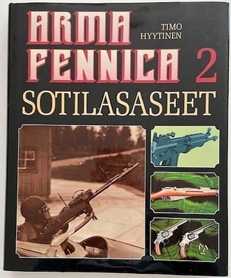 Hyytinen Tmo : Arma Fennica 2 sotilasaseet.