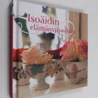 Isoäidin elämänviisauksia - pikkukuva 1