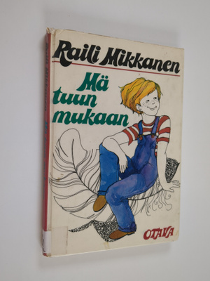 Raili Mikkanen : Mä tuun mukaan