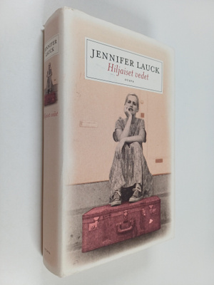 Jennifer Lauck : Hiljaiset vedet