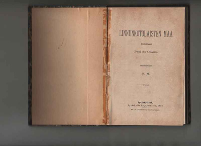 Du Chaillu, Paul B.: Linnunkotolaisten maa, Helminen 1879
