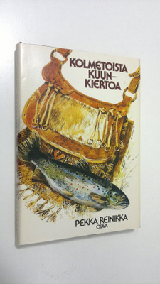 Pekka Reinikka : Kolmetoista kuunkiertoa (signeerattu) : ...