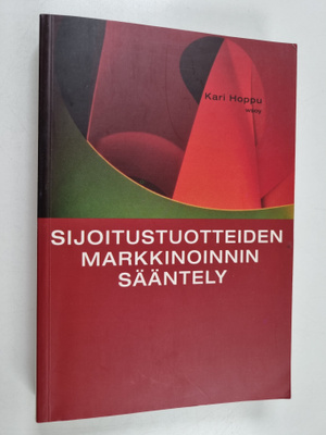Kari Hoppu : Sijoitustuotteiden markkinoinnin sääntely