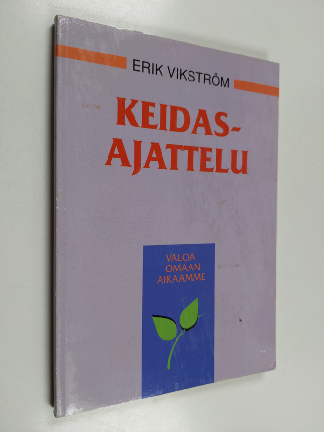 Erik Vikström : Keidasajattelu : valoa omaan aikaamme