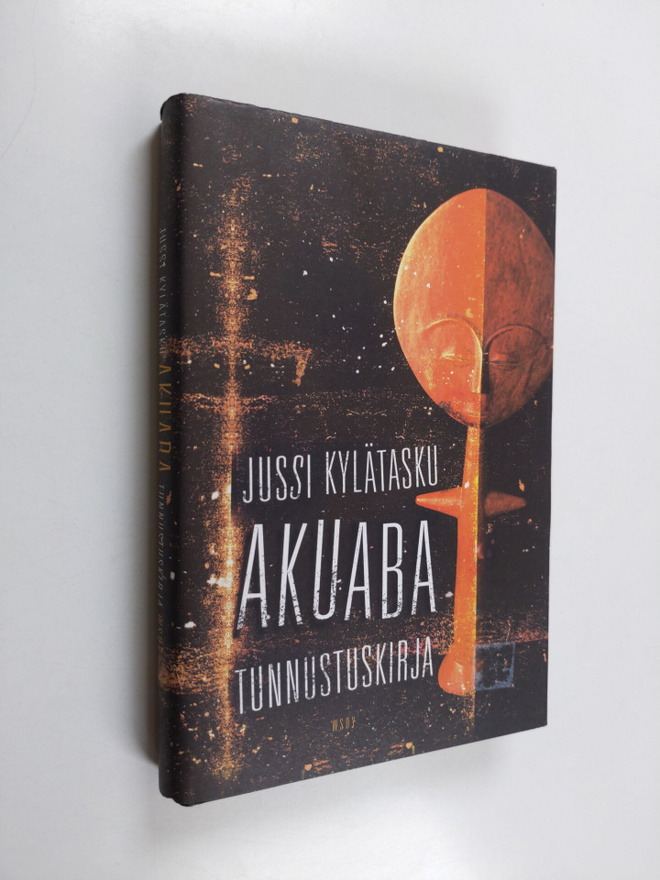 Jussi Kylätasku : Akuaba : tunnustuskirja
