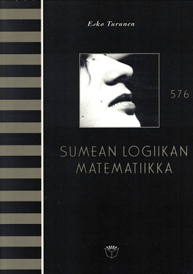 Esko Turunen : Sumean logiikan matematiikka