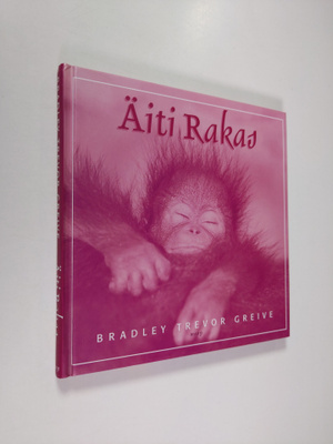 Bradley Trevor Greive : Äiti rakas : kiitän sinua kaikesta