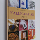 Kalligrafian taito : eri kirjoitusjärjestelmien taitajat ... - pikkukuva 1